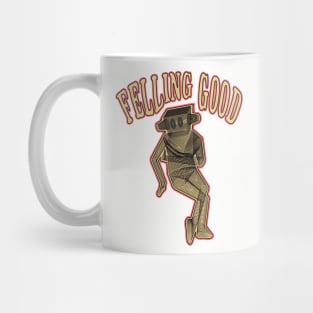 Felling Good Mug